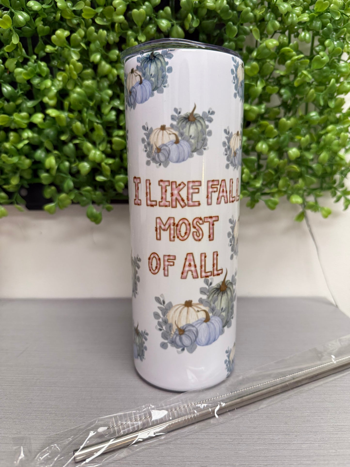 I like fall most of all 20oz. Tumbler